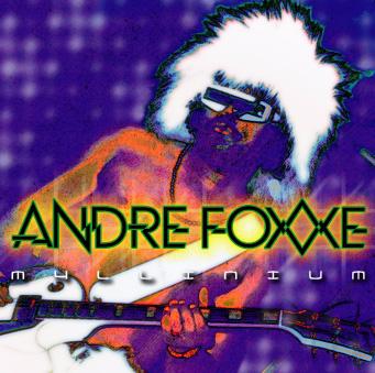 The Long Awaited 
Funk CD 
Of The New Myllennium ANDRE FOXXE
Click To Preview&Purchase!!