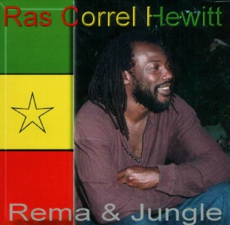 Jamaican Reggae Sensation RAS CORREL HEWITT - Rema & Jungle
Click To Preview&Purchase!!