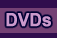 DVDs